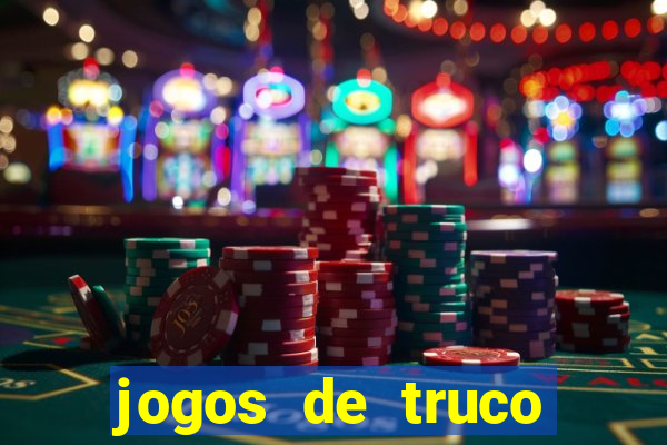 jogos de truco valendo dinheiro